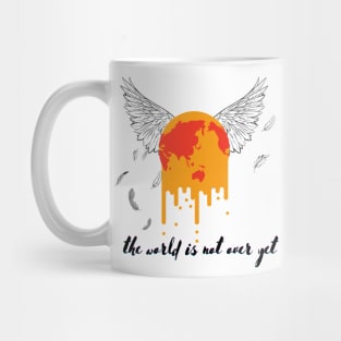 the world is not over yet Mug